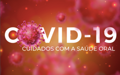 Cuidados com a saúde oral em tempos de COVID-19